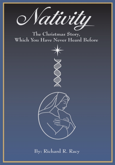 Nativity: the Christmas Story, Which You Have Never Heard Before