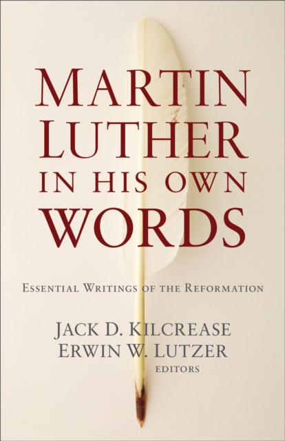 Martin Luther in His Own Words