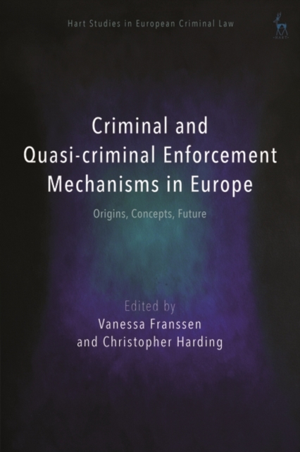 Criminal and Quasi-criminal Enforcement Mechanisms in Europe