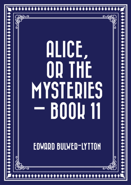 Alice, or the Mysteries - Book 11
