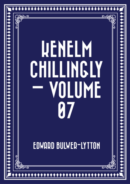 Kenelm Chillingly - Volume 07