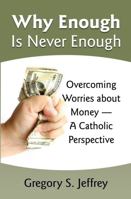 Why Enough Is Never Enough