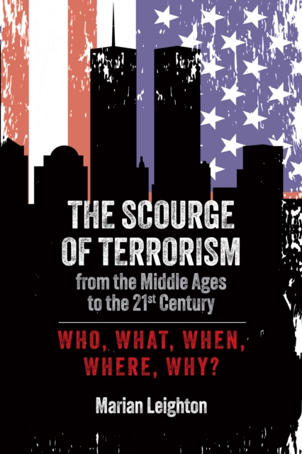 Scourge of Terrorism from the Middle Ages to the Twenty-First Century