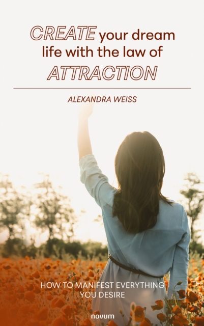 Create your dream life with the law of attraction
