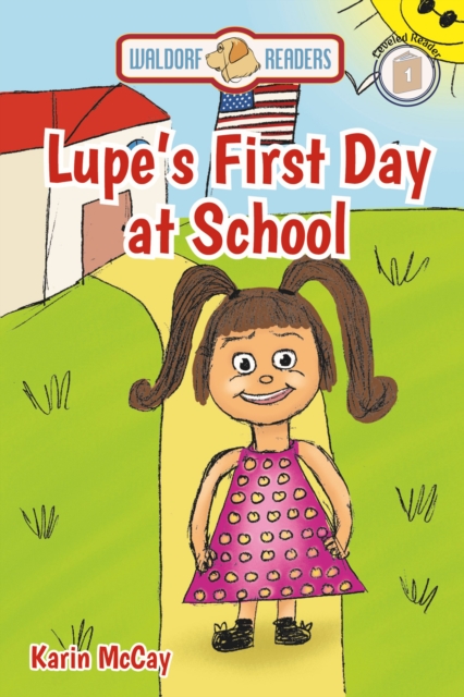 Lupe's First Day at School