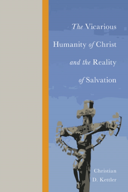 Vicarious Humanity of Christ and the Reality of Salvation
