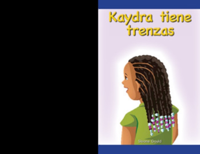 Kaydra tiene trenzas (Kaydra Gets Braids)