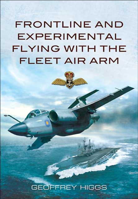 Frontline and Experimental Flying With the Fleet Air Arm