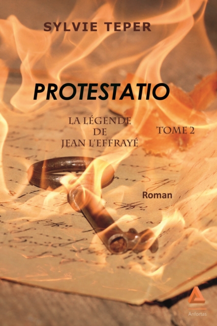 La légende de Jean l'Effrayé - Tome 2 : Protestatio