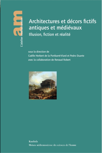 Architectures et décors fictifs antiques et médiévaux