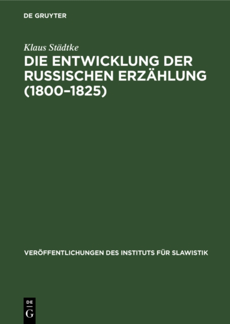 Die Entwicklung der Russischen Erzahlung (1800-1825)