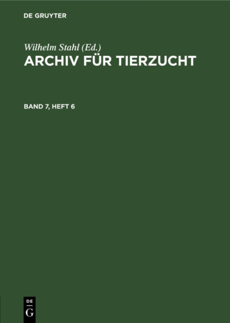 Archiv fur Tierzucht. Band 7, Heft 6