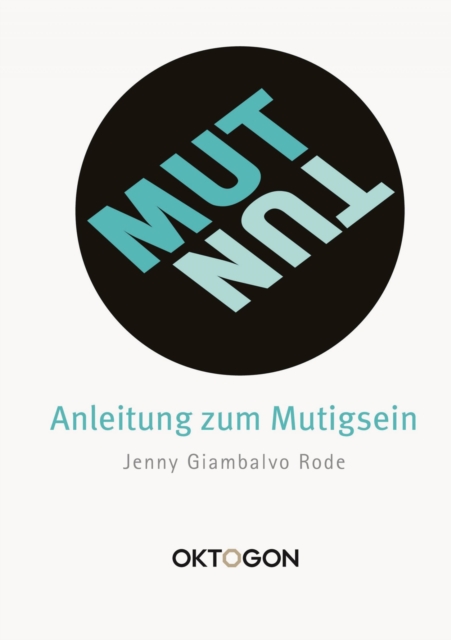 MUT/TUN - Anleitung zum Mutigsein