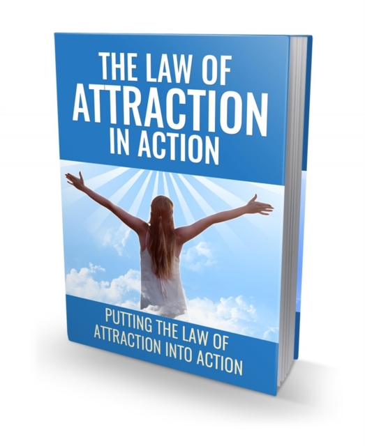 Das Gesetz der Anziehung in der Praxis. wie Sie das Gesetz der Anziehung in Ihrem Leben anwenden konnen!