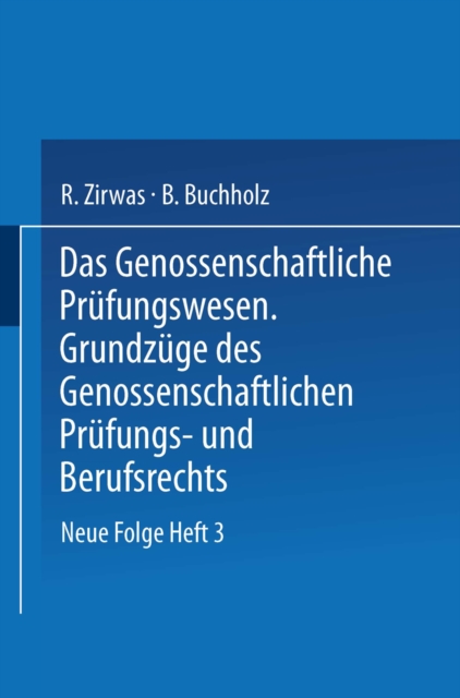 Das Genossenschaftliche Prüfungswesen. Grundzüge des Genossenschaftlichen Prüfungs- und Berufsrechts