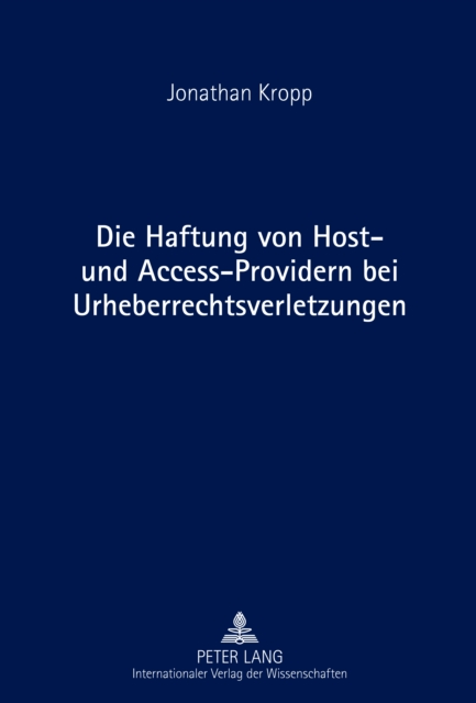 Die Haftung von Host- und Access-Providern bei Urheberrechtsverletzungen