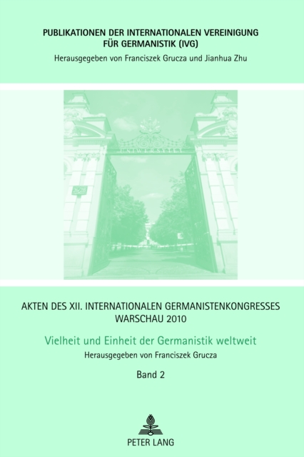 Akten des XII. Internationalen Germanistenkongresses Warschau 2010- Vielheit und Einheit der Germanistik weltweit