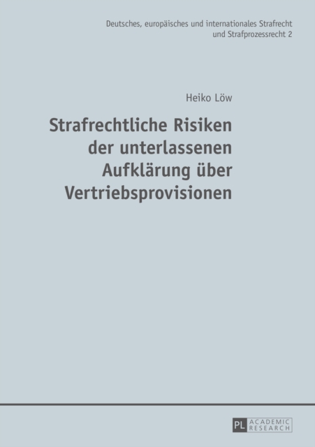 Strafrechtliche Risiken der unterlassenen Aufklaerung ueber Vertriebsprovisionen