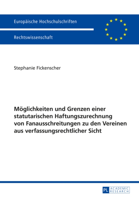 Moeglichkeiten und Grenzen einer statutarischen Haftungszurechnung von Fanausschreitungen zu den Vereinen aus verfassungsrechtlicher Sicht