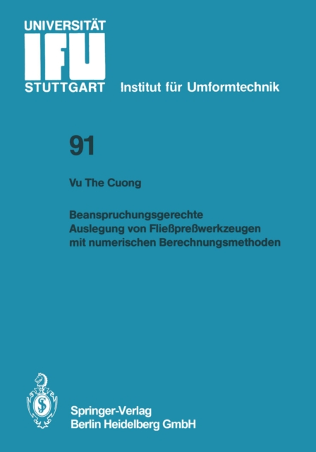 Beanspruchungsgerechte Auslegung von Fließpreßwerkzeugen mit numerischen Berechnungsmethoden