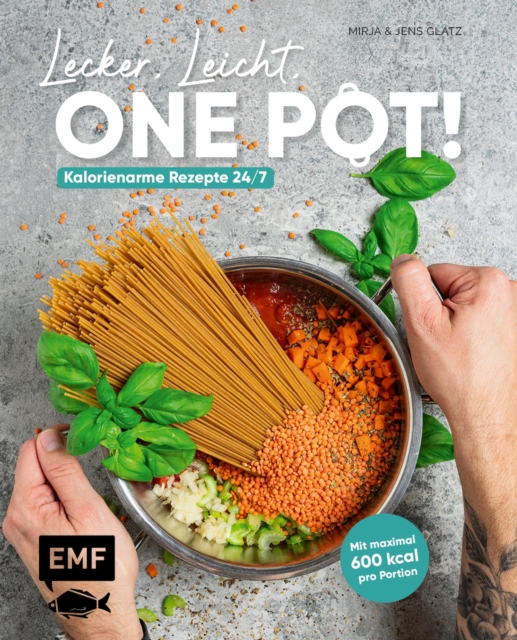 Lecker, leicht, One-Pot! Kalorienarme Rezepte 24/7