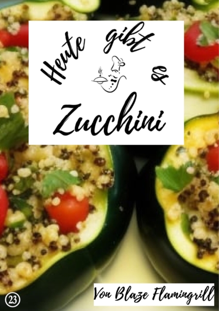 Heute gibt es – Zucchini