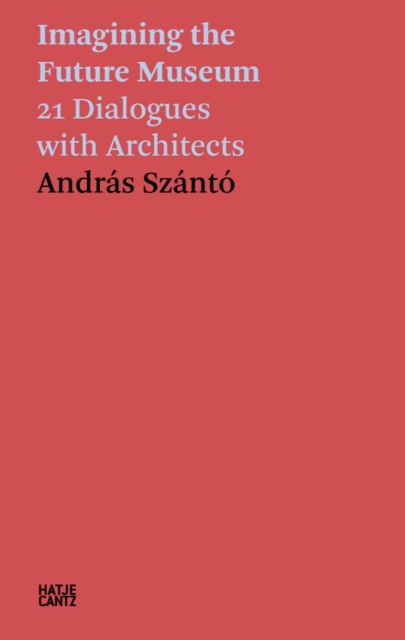 Andras Szanto. Imagining the Future Museum