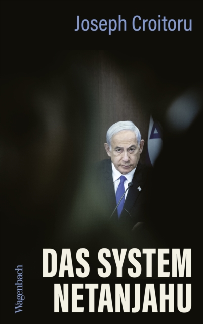Das System Netanjahu
