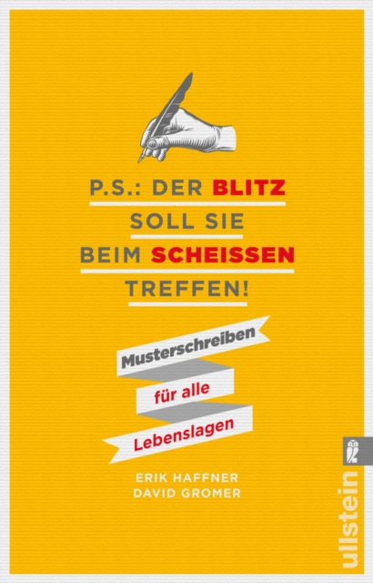 P.S.: Der Blitz soll Sie beim Scheißen treffen!