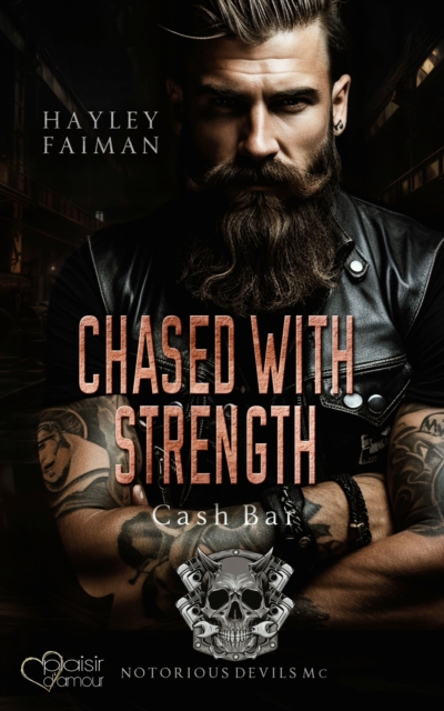 Notorious Devils MC Teil 9: Chased with Strength (Cash Bar)