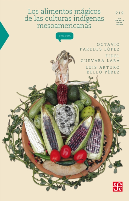 Los alimentos mágicos de las culturas indígenas mesoamericanas