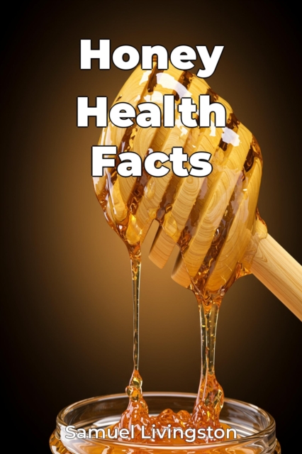Honey Health Facts