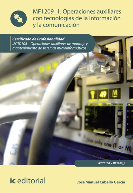 Operaciones auxiliares con Tecnologías de la Información y la Comunicación. IFCT0108