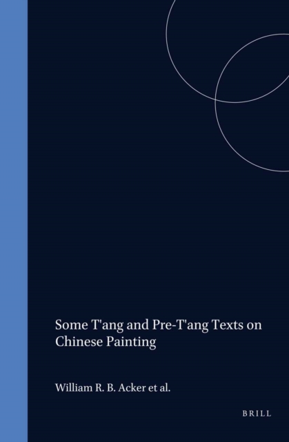 Some T'ang and Pre-T'ang Texts on Chinese Painting