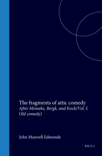 fragments of attic comedy after Meineke, Bergk, and Kock