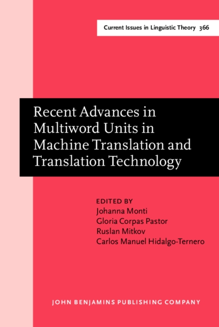 Recent Advances in Multiword Units in Machine Translation and Translation Technology