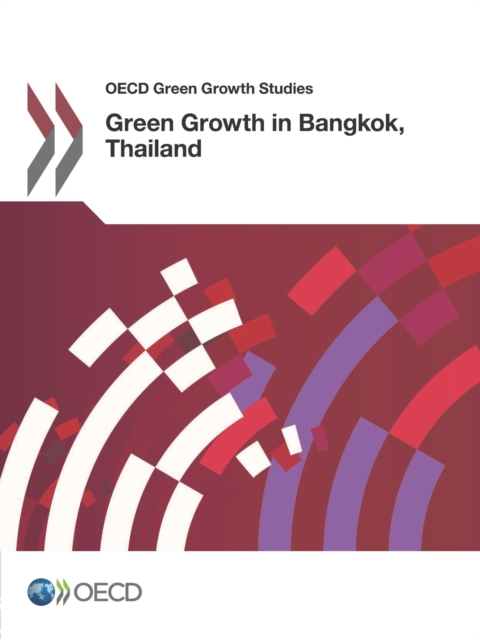 OECD Green Growth Studies Green Growth in Bangkok, Thailand