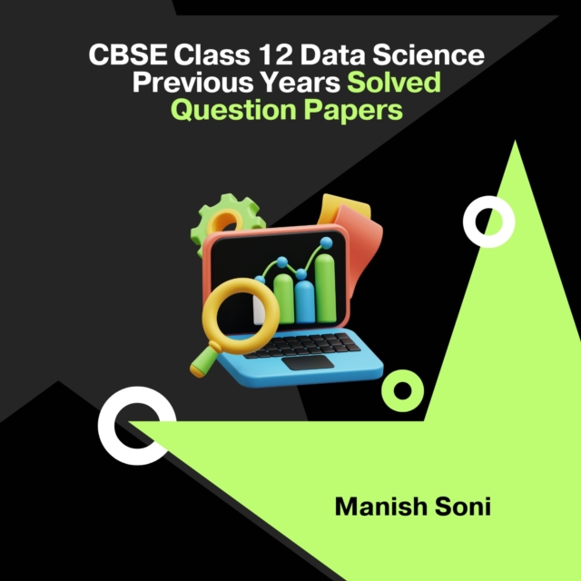 CBSE Class 12 Data Science Previous Years Solved Question Papers