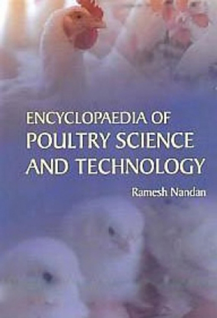Encyclopaedia Of Poultry Science And Technology