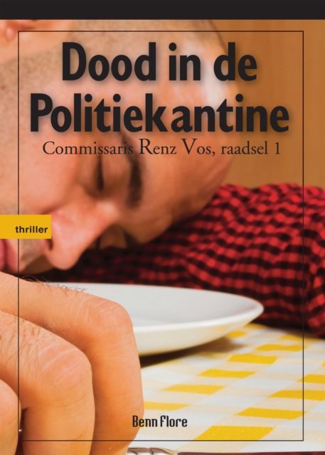 Dood in de Politiekantine - Commissaris Renz Vos, misdaad 1 - Nederlands