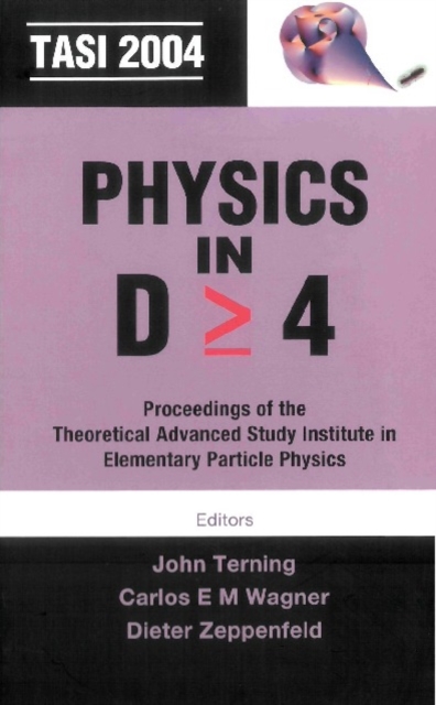 Physics In D&gt;=4: Tasi 2004 - Proceedings Of The Theoretical Advanced Study Institute In Elementary Particle Physics