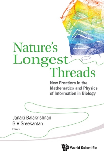 Nature's Longest Threads: New Frontiers In The Mathematics And Physics Of Information In Biology