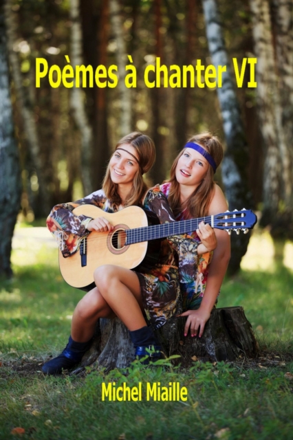 Poemes a Chanter VI