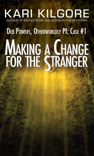 Making a Change for the Stranger: Deb Powers, Otherworldly PI: Case #1