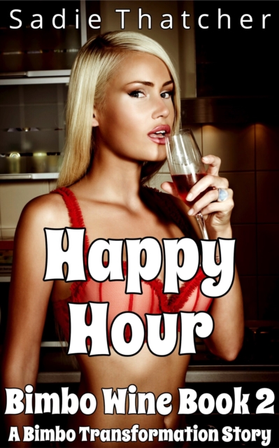 Happy Hour: A Bimbo Transformation Story