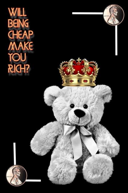 Will Being Cheap Make You Rich?