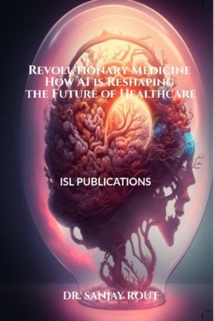 Revolutionary Medicine: How AI is Reshaping the Future of Healthcare