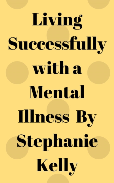 Living Successfully with a Mental Illness
