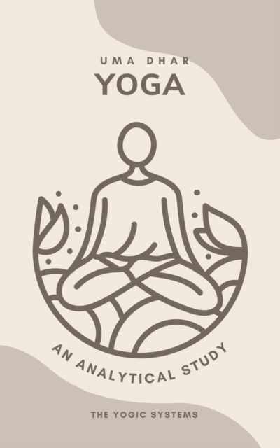 Philosophy: Theory and Praxis (An Analytical Study of the System of Yoga)