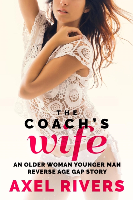 Coach's Wife: An Older Woman Younger Man Reverse Age Gap Story